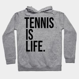 Tennis Is Life Sports Design by CoVA Tennis Hoodie